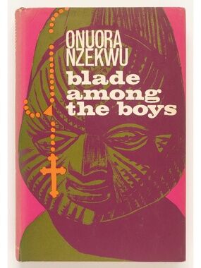 BLADE AMONG THE BOYS - Onuora Nzekwu - Hutchinson, 1962 - Melville J. Herskovits
